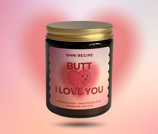 BUTT I LOVE YOU - RAPESEED CANDLE - 170ML